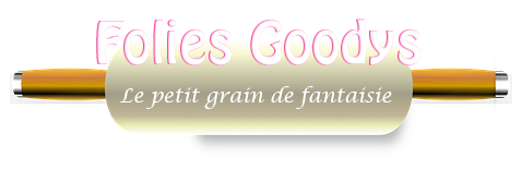 Folies Goodys - Le petit grain de fantasie